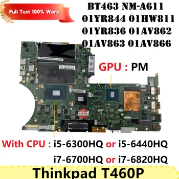 Pre Lenovo Thinkpad T460P Notebook Doske BT463 NM-A611 Doske 01YR844 01HW811 01YR836 01AV862 01AV863 01AV866 Notebook