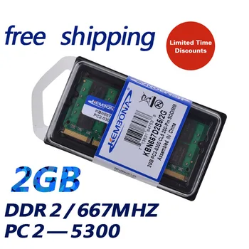 KEMBONA 2 GB PC2-5300S DDR2-667 667Mhz 200pin Notebooku DDR2 Pamäť 2G pc2 5300 667 Notebook Modul SODIMM pamäte RAM Doprava Zadarmo