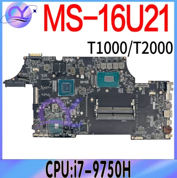 MS-16U21 Doske Pre MSI MS-16U MS-16U2 VER:1.0 Notebook Doska S i7-9750H GEN A GPU T1000 T2000 100% funguje Dobre