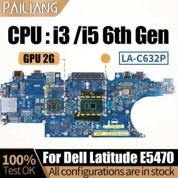 Pre Dell Latitude E5470 Notebook Doske Notebook LA-C632P 0XJJ0G 0NR58R 0XJJ0G 0DN9PC 0NR58R i3/i5 6. Doske Plný Testované