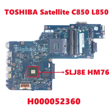 H000052360 Pre TOSHIBA Satellite C850 L850 Notebook Doske SLJ8E HM76 Doske GMA HD DDR3 Plne Testované